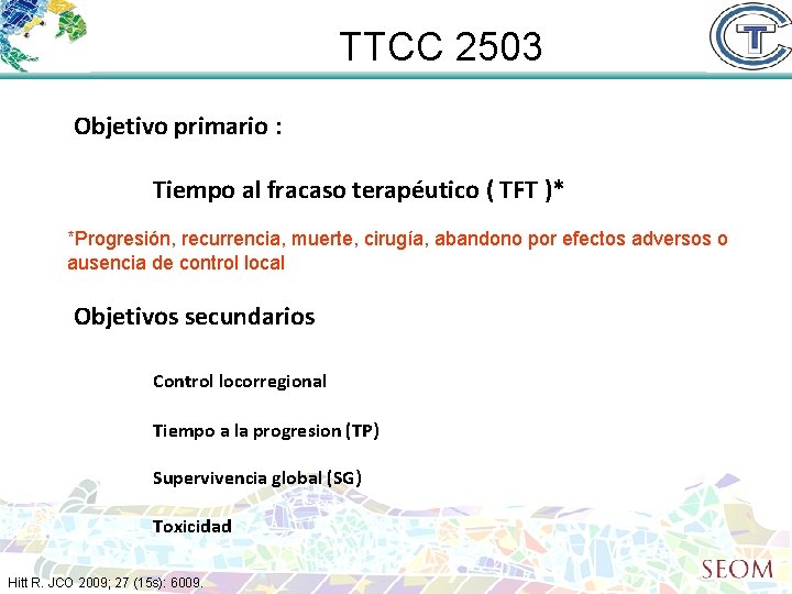 TTCC 2503 Objetivo primario : Tiempo al fracaso terapéutico ( TFT )* *Progresión, recurrencia,