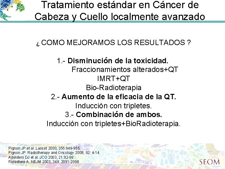 Tratamiento estándar en Cáncer de Cabeza y Cuello localmente avanzado - Irresecables: Radioterapia concurrente