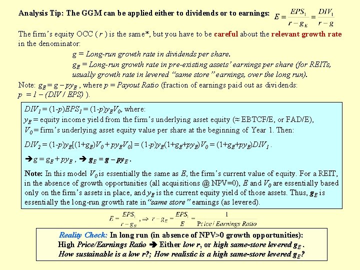 Analysis Tip: The GGM can be applied either to dividends or to earnings: The