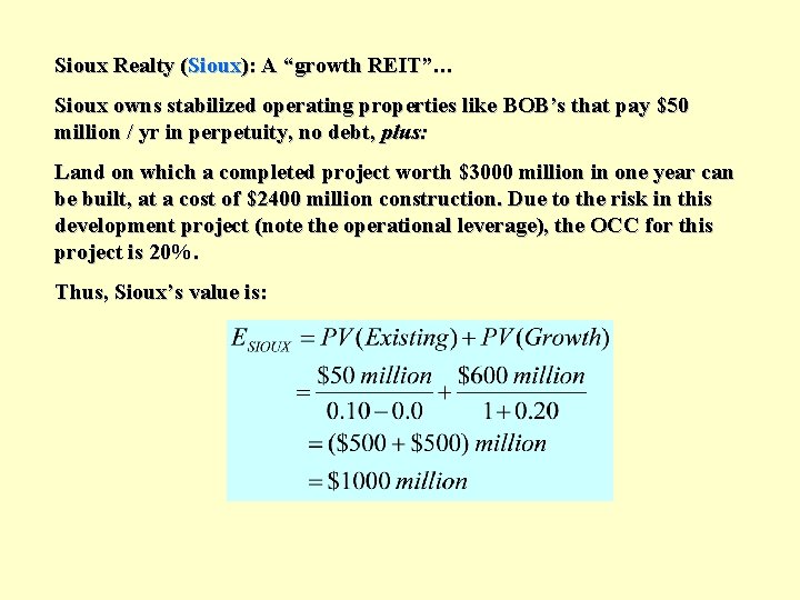 Sioux Realty (Sioux): A “growth REIT”… Sioux owns stabilized operating properties like BOB’s that