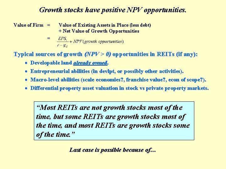 Growth stocks have positive NPV opportunities. Value of Firm = Value of Existing Assets