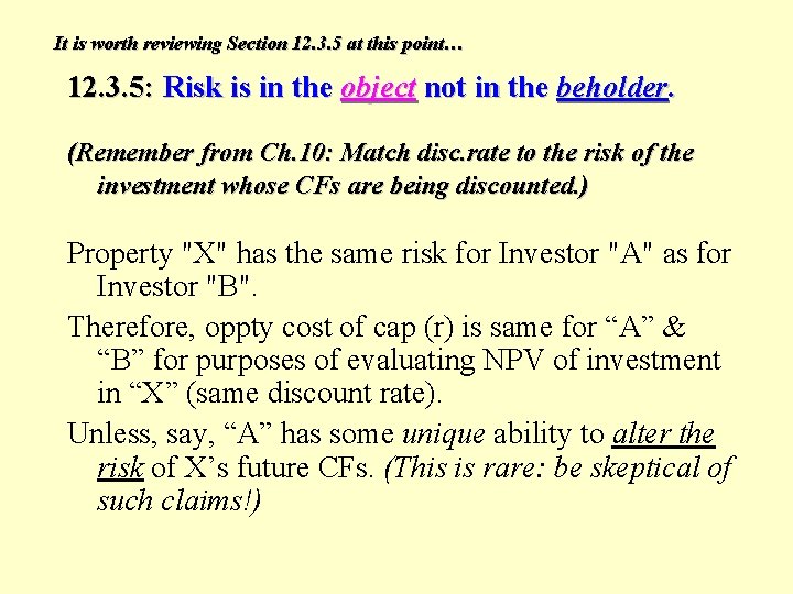 It is worth reviewing Section 12. 3. 5 at this point… 12. 3. 5: