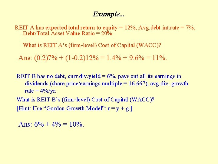 Example. . . REIT A has expected total return to equity = 12%, Avg.