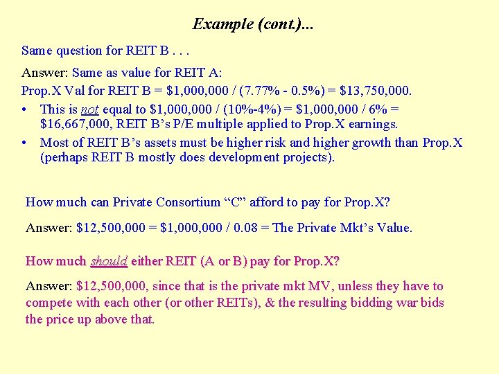 Example (cont. ). . . Same question for REIT B. . . Answer: Same