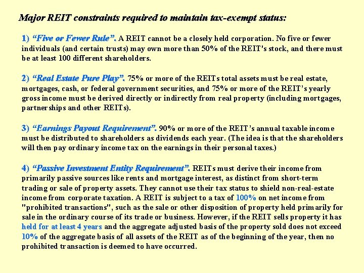 Major REIT constraints required to maintain tax-exempt status: 1) “Five or Fewer Rule”. A