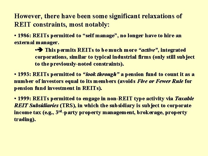 However, there have been some significant relaxations of REIT constraints, most notably: • 1986: