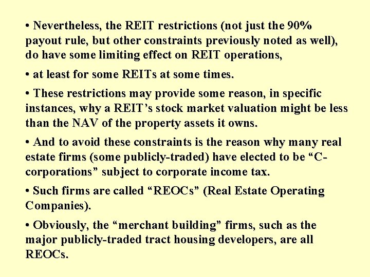  • Nevertheless, the REIT restrictions (not just the 90% payout rule, but other