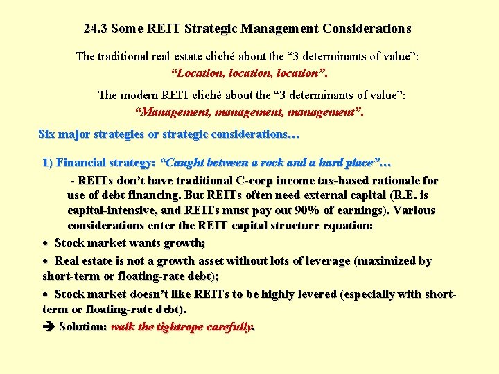 24. 3 Some REIT Strategic Management Considerations The traditional real estate cliché about the