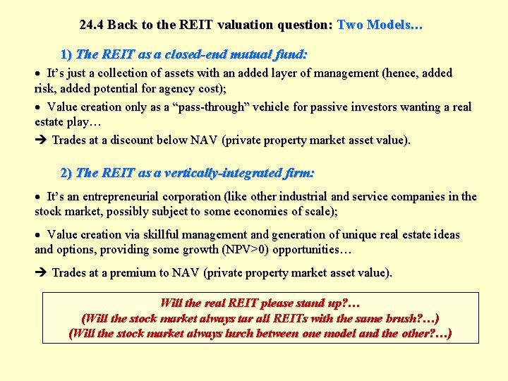 24. 4 Back to the REIT valuation question: Two Models… 1) The REIT as
