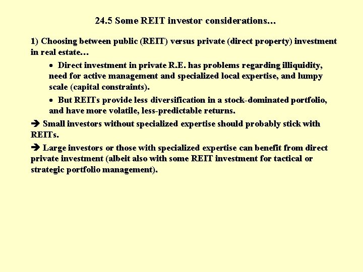 24. 5 Some REIT investor considerations… 1) Choosing between public (REIT) versus private (direct