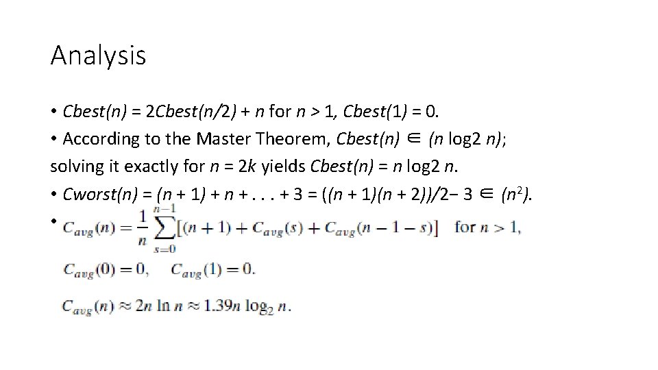 Analysis • Cbest(n) = 2 Cbest(n/2) + n for n > 1, Cbest(1) =