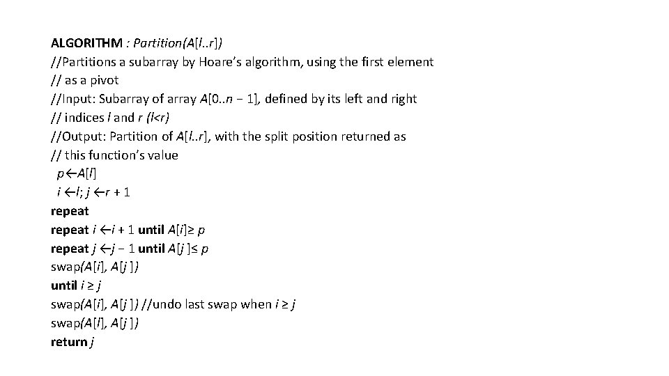 ALGORITHM : Partition(A[l. . r]) //Partitions a subarray by Hoare’s algorithm, using the first