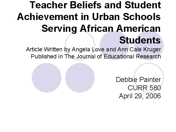 Teacher Beliefs and Student Achievement in Urban Schools Serving African American Students Article Written