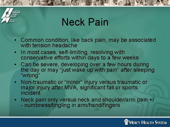 Neck Pain • Common condition, like back pain, may be associated with tension headache Neck Pain • Common condition, like back pain, may be associated with tension headache