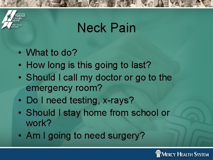 Neck Pain • What to do? • How long is this going to last? Neck Pain • What to do? • How long is this going to last?