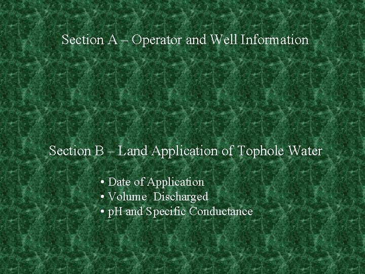 Section A – Operator and Well Information Section B – Land Application of Tophole