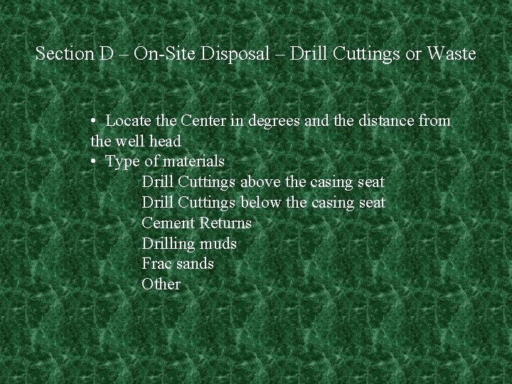 Section D – On-Site Disposal – Drill Cuttings or Waste • Locate the Center