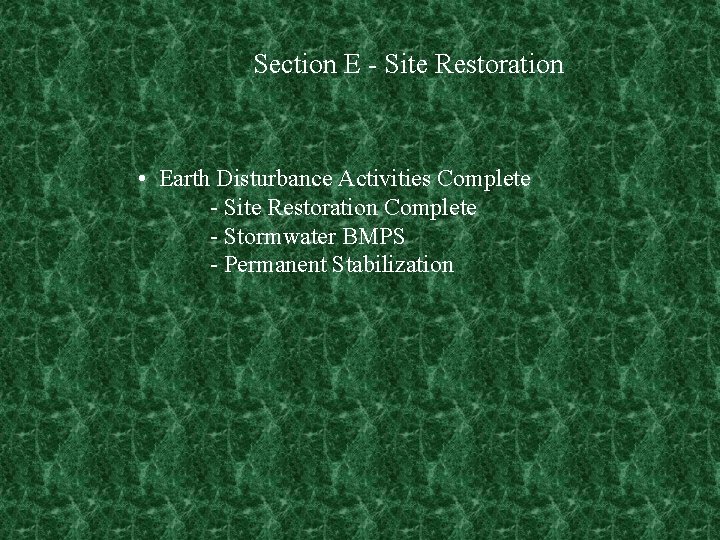 Section E - Site Restoration • Earth Disturbance Activities Complete - Site Restoration Complete