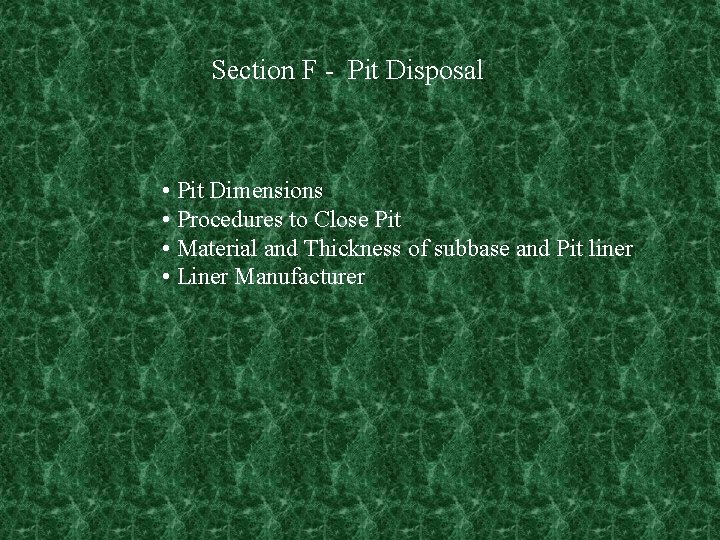 Section F - Pit Disposal • Pit Dimensions • Procedures to Close Pit •