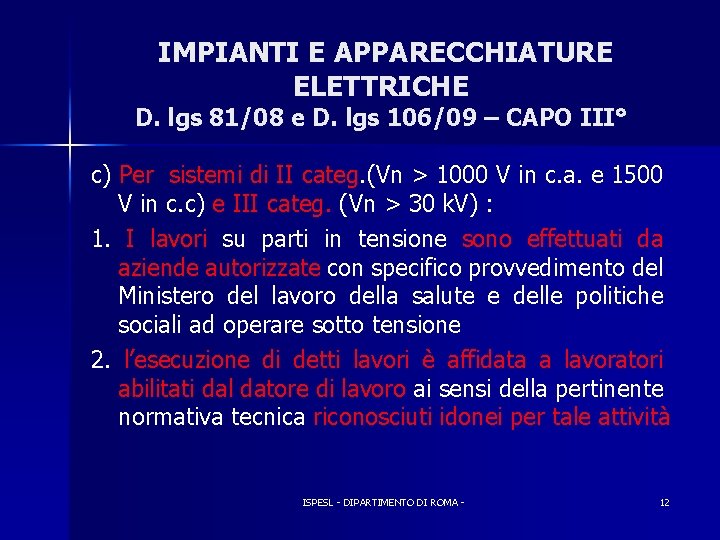 IMPIANTI E APPARECCHIATURE ELETTRICHE D. lgs 81/08 e D. lgs 106/09 – CAPO III°