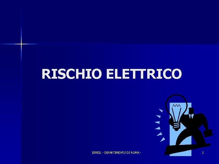 RISCHIO ELETTRICO ISPESL - DIPARTIMENTO DI ROMA - 2 