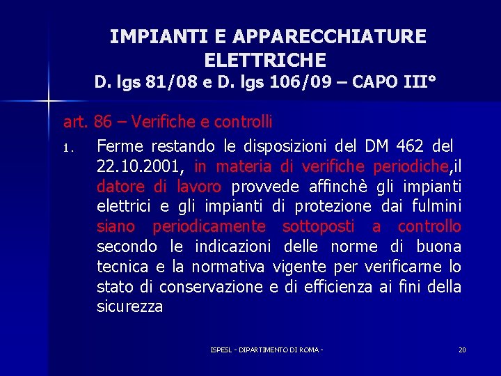 IMPIANTI E APPARECCHIATURE ELETTRICHE D. lgs 81/08 e D. lgs 106/09 – CAPO III°