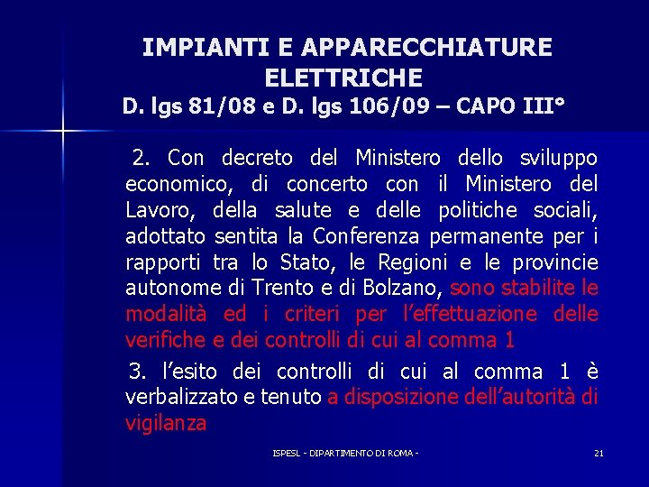 IMPIANTI E APPARECCHIATURE ELETTRICHE D. lgs 81/08 e D. lgs 106/09 – CAPO III°