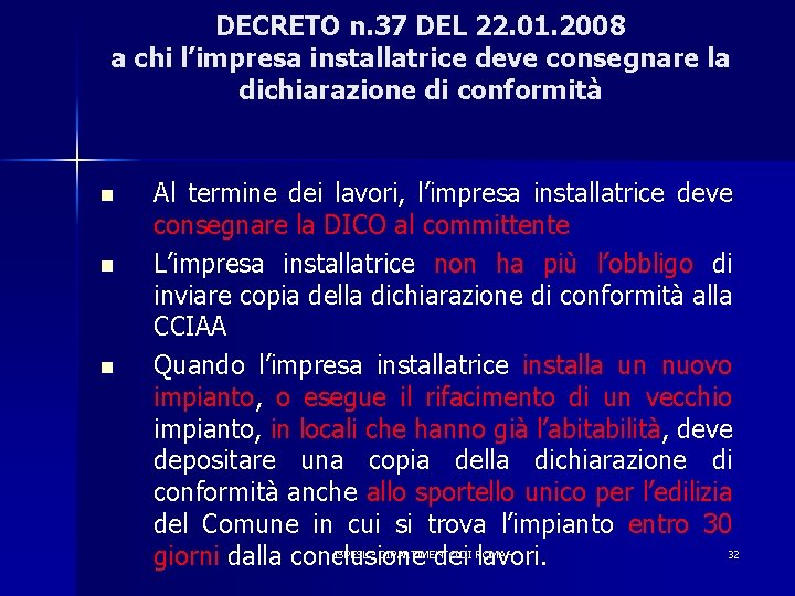 DECRETO n. 37 DEL 22. 01. 2008 a chi l’impresa installatrice deve consegnare la