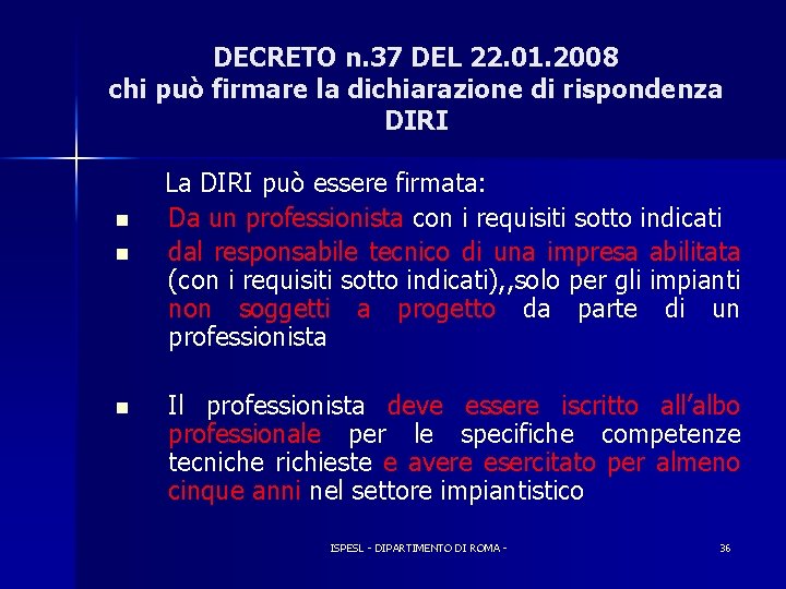 DECRETO n. 37 DEL 22. 01. 2008 chi può firmare la dichiarazione di rispondenza