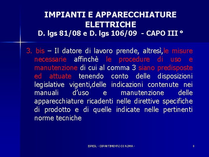 IMPIANTI E APPARECCHIATURE ELETTRICHE D. lgs 81/08 e D. lgs 106/09 - CAPO III
