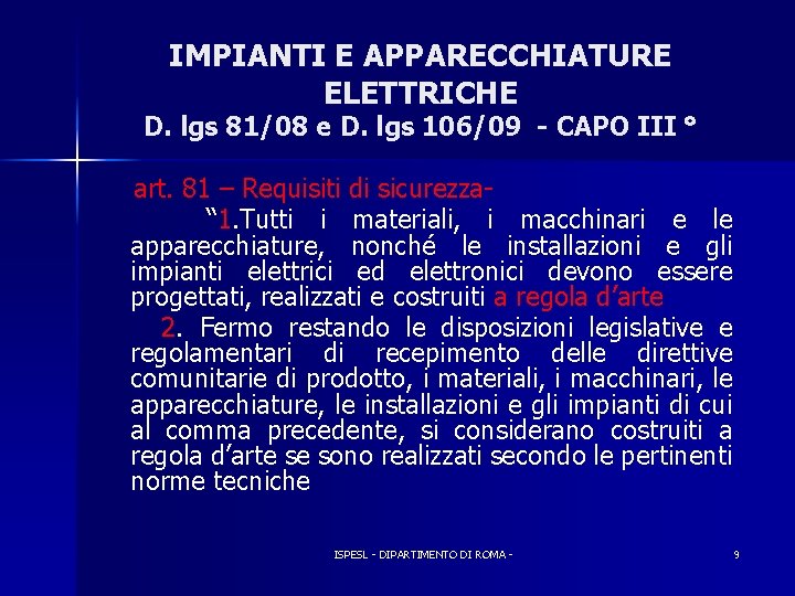 IMPIANTI E APPARECCHIATURE ELETTRICHE D. lgs 81/08 e D. lgs 106/09 - CAPO III