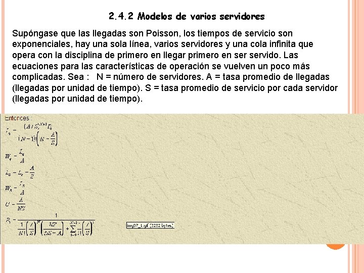 2. 4. 2 Modelos de varios servidores Supóngase que las llegadas son Poisson, los 2. 4. 2 Modelos de varios servidores Supóngase que las llegadas son Poisson, los