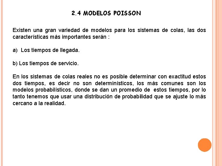 2. 4 MODELOS POISSON Existen una gran variedad de modelos para los sistemas de 2. 4 MODELOS POISSON Existen una gran variedad de modelos para los sistemas de