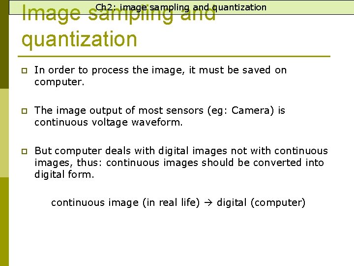 Image sampling and quantization Ch 2: image sampling and quantization p In order to