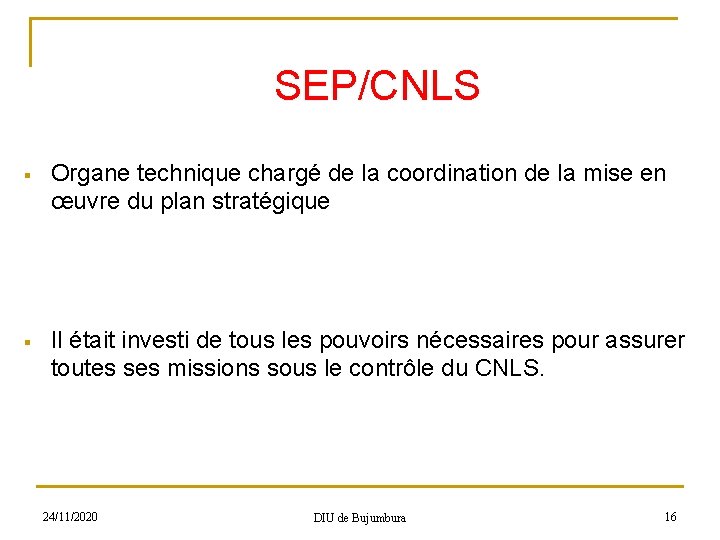 SEP/CNLS § Organe technique chargé de la coordination de la mise en œuvre du