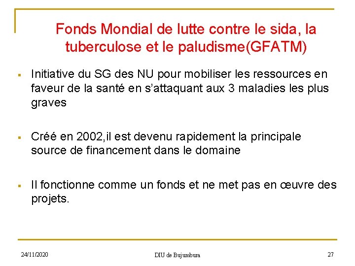 Fonds Mondial de lutte contre le sida, la tuberculose et le paludisme(GFATM) § Initiative