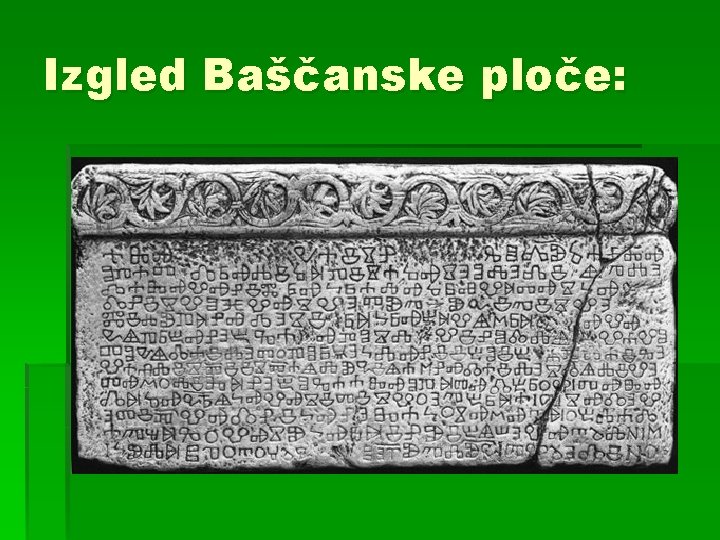 Izgled Baščanske ploče: 