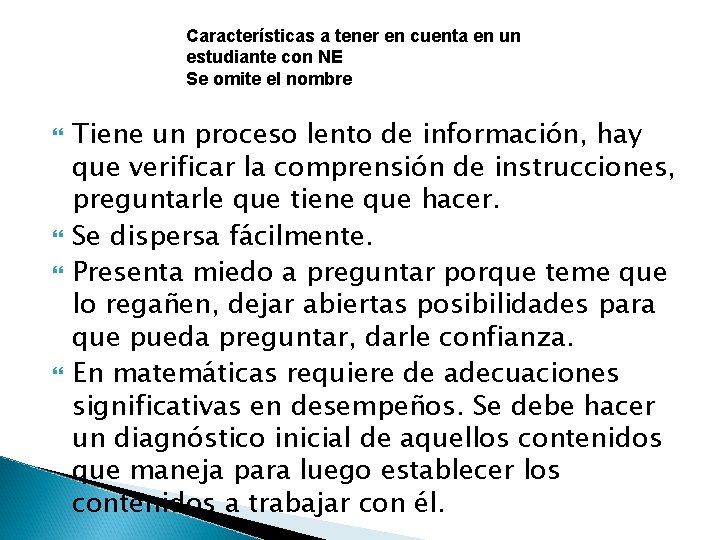 Características a tener en cuenta en un estudiante con NE Se omite el nombre