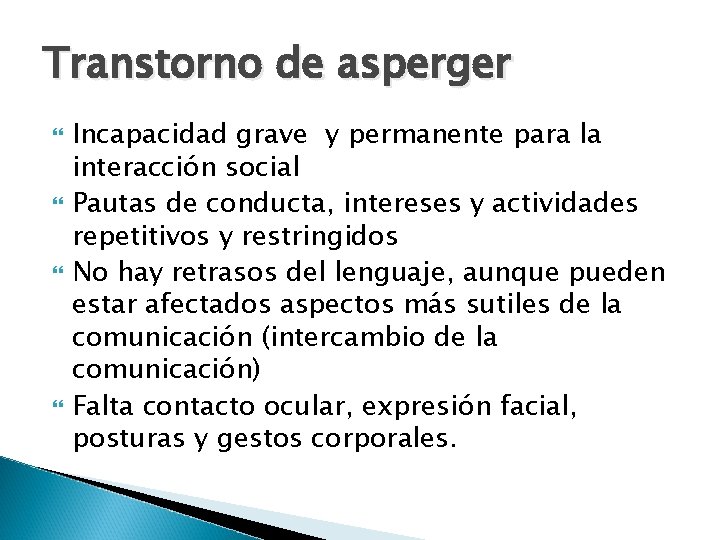 Transtorno de asperger Incapacidad grave y permanente para la interacción social Pautas de conducta,