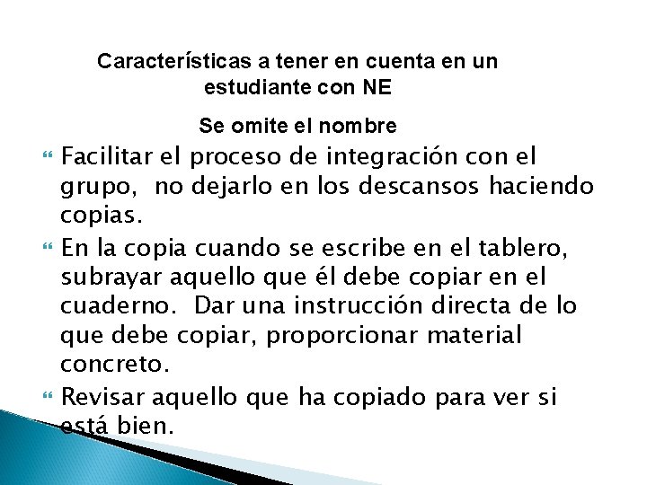 Características a tener en cuenta en un estudiante con NE Se omite el nombre