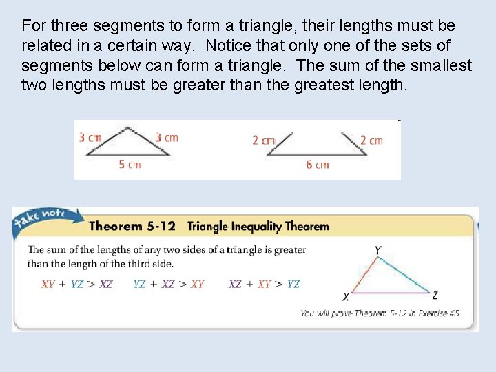 For three segments to form a triangle, their lengths must be related in a