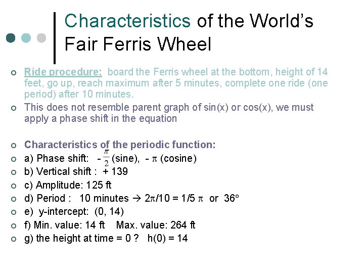 Characteristics of the World’s Fair Ferris Wheel ¢ ¢ ¢ ¢ ¢ Ride procedure: