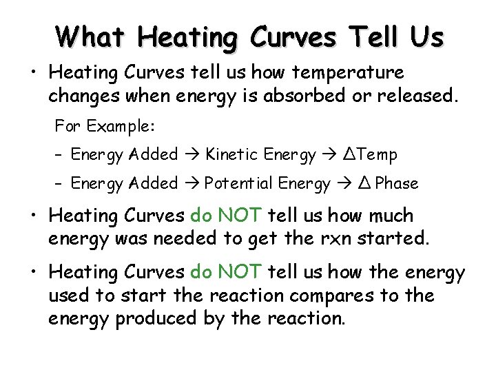 What Heating Curves Tell Us • Heating Curves tell us how temperature changes when What Heating Curves Tell Us • Heating Curves tell us how temperature changes when