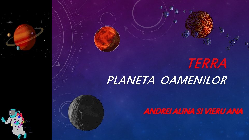 TERRA PLANETA OAMENILOR ANDREI ALINA SI VIERU ANA TERRA PLANETA OAMENILOR ANDREI ALINA SI VIERU ANA