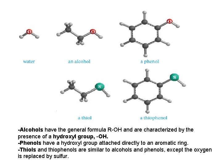 -Alcohols have the general formula R-OH and are characterized by the presence of a