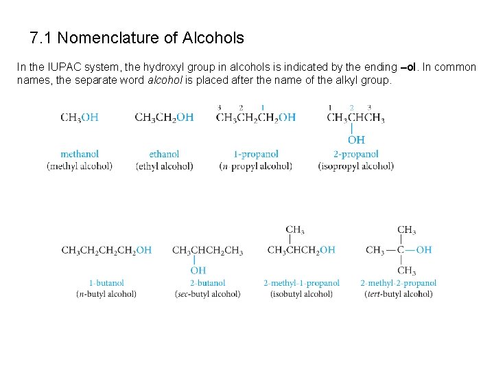 7. 1 Nomenclature of Alcohols In the IUPAC system, the hydroxyl group in alcohols 7. 1 Nomenclature of Alcohols In the IUPAC system, the hydroxyl group in alcohols