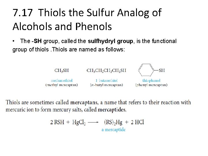 7. 17 Thiols the Sulfur Analog of Alcohols and Phenols • The -SH group,