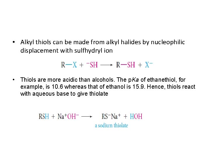  • Alkyl thiols can be made from alkyl halides by nucleophilic displacement with