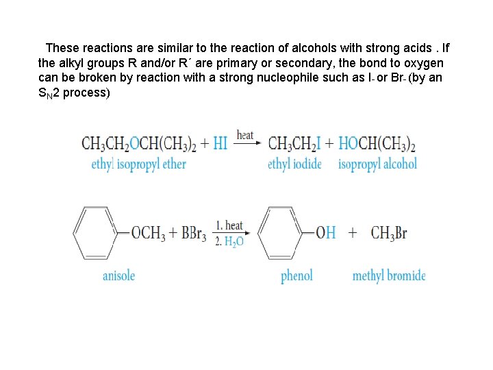These reactions are similar to the reaction of alcohols with strong acids. If the These reactions are similar to the reaction of alcohols with strong acids. If the