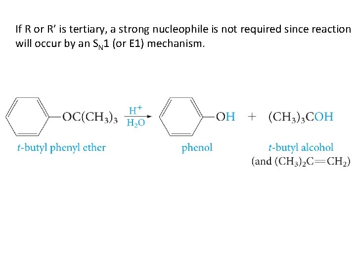 If R or R’ is tertiary, a strong nucleophile is not required since reaction